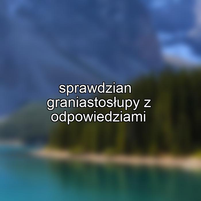 sprawdzian graniastosłupy z odpowiedziami